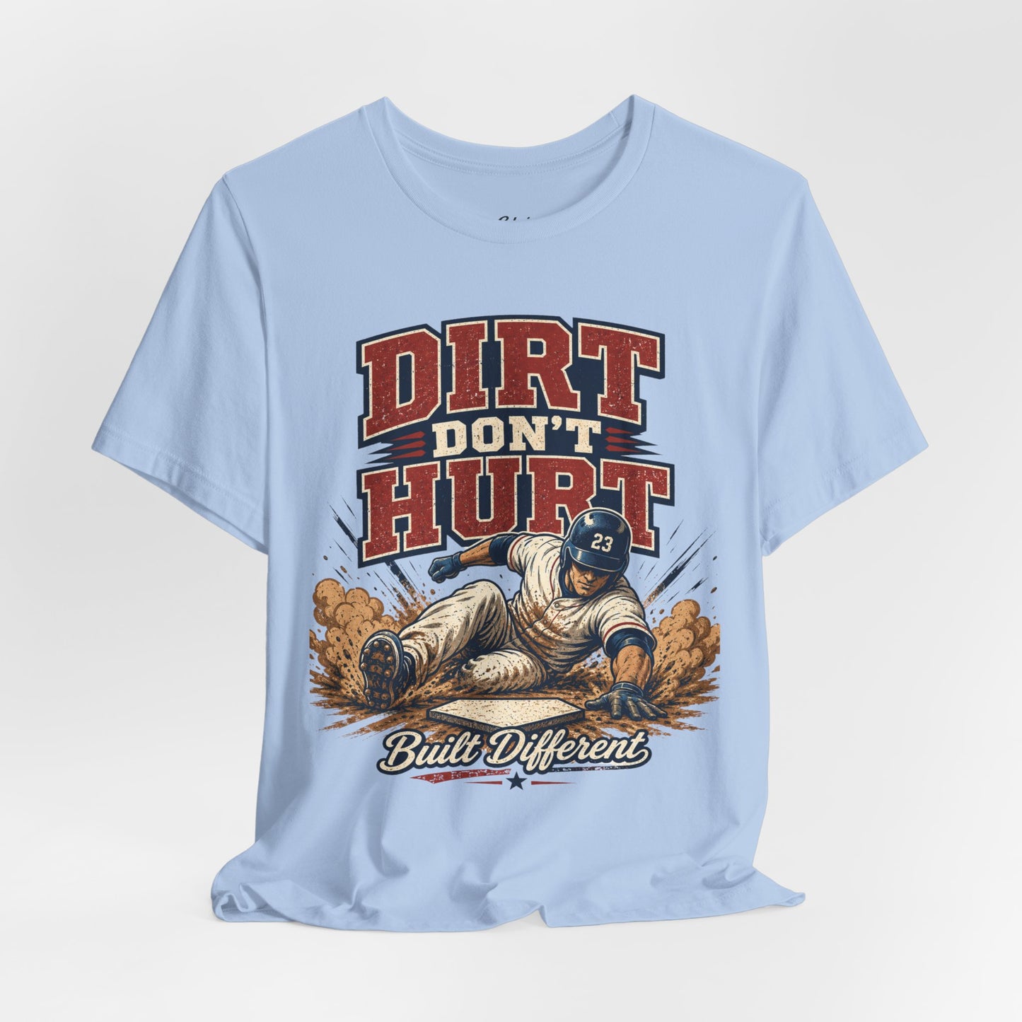 Dirt Don’t Hurt T-shirt