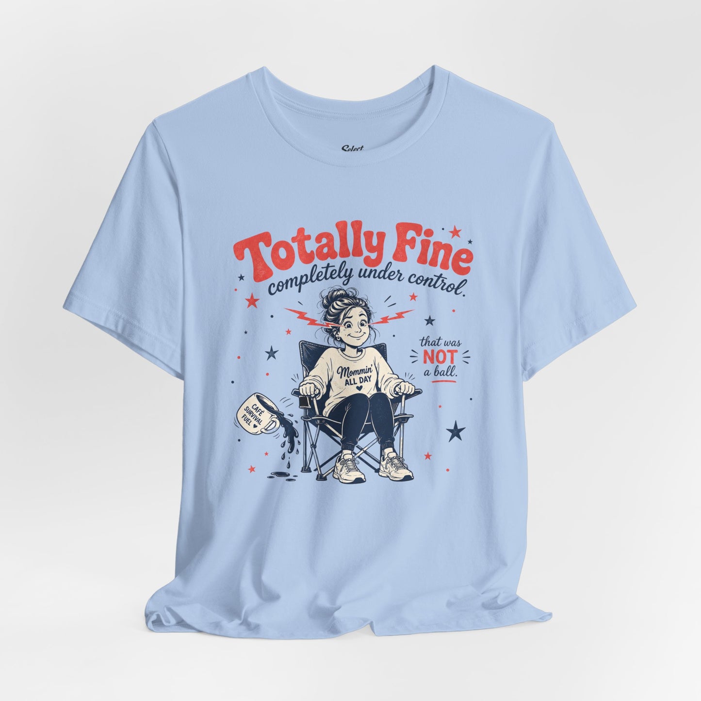 Totally Fine T-Shirt