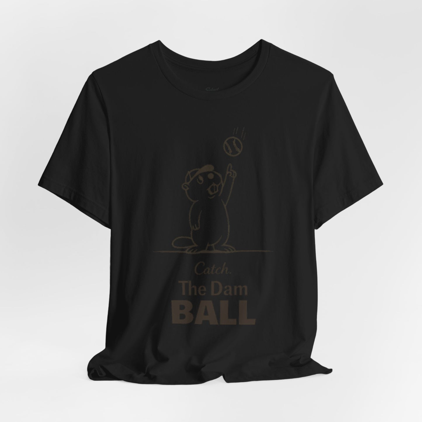 Catch the Dam Ball T-Shirt