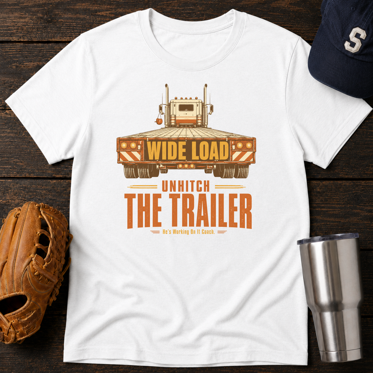 Unhitch the Trailer T-Shirt
