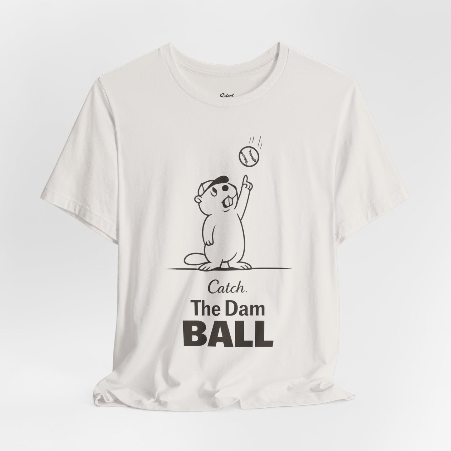 Catch the Dam Ball T-Shirt