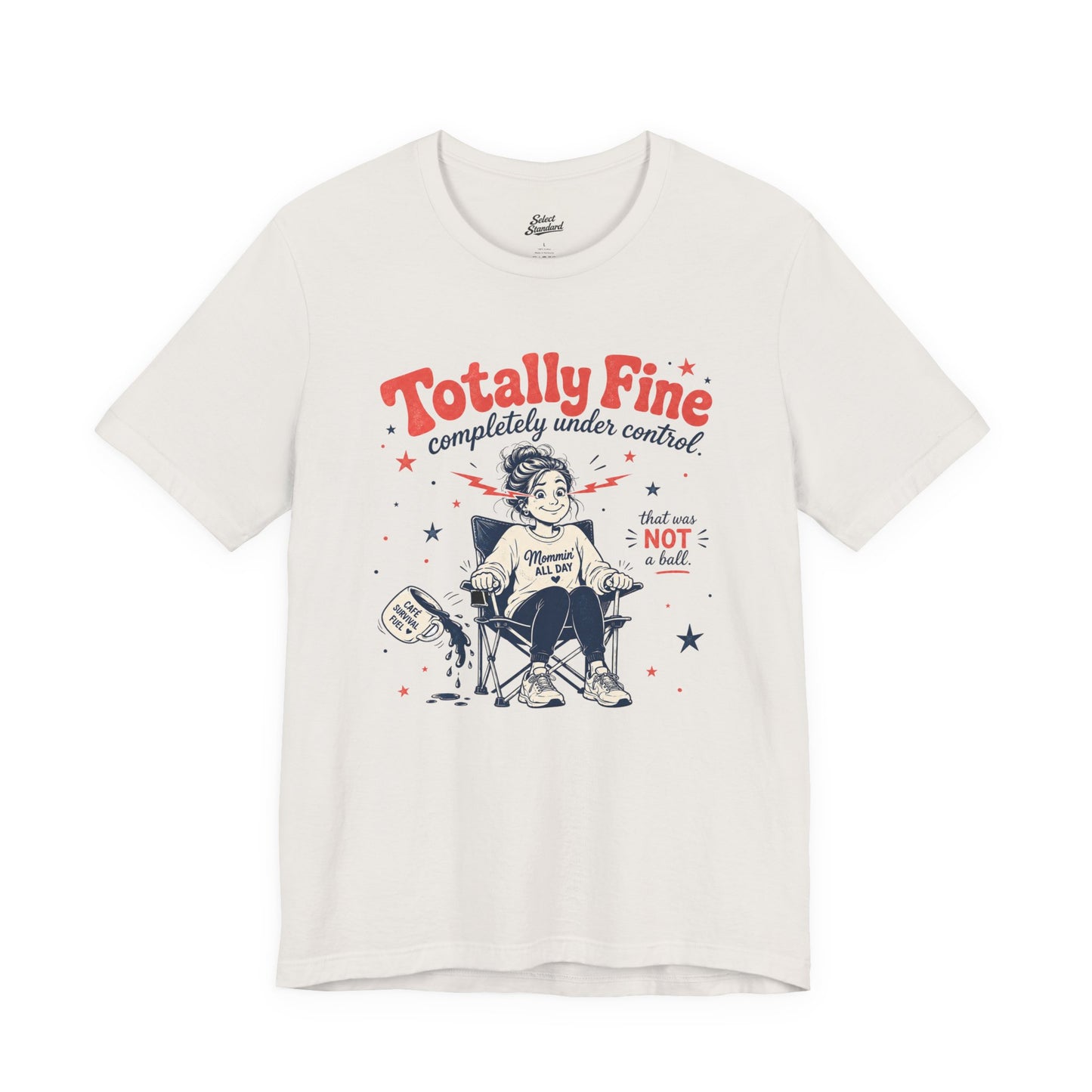 Totally Fine T-Shirt