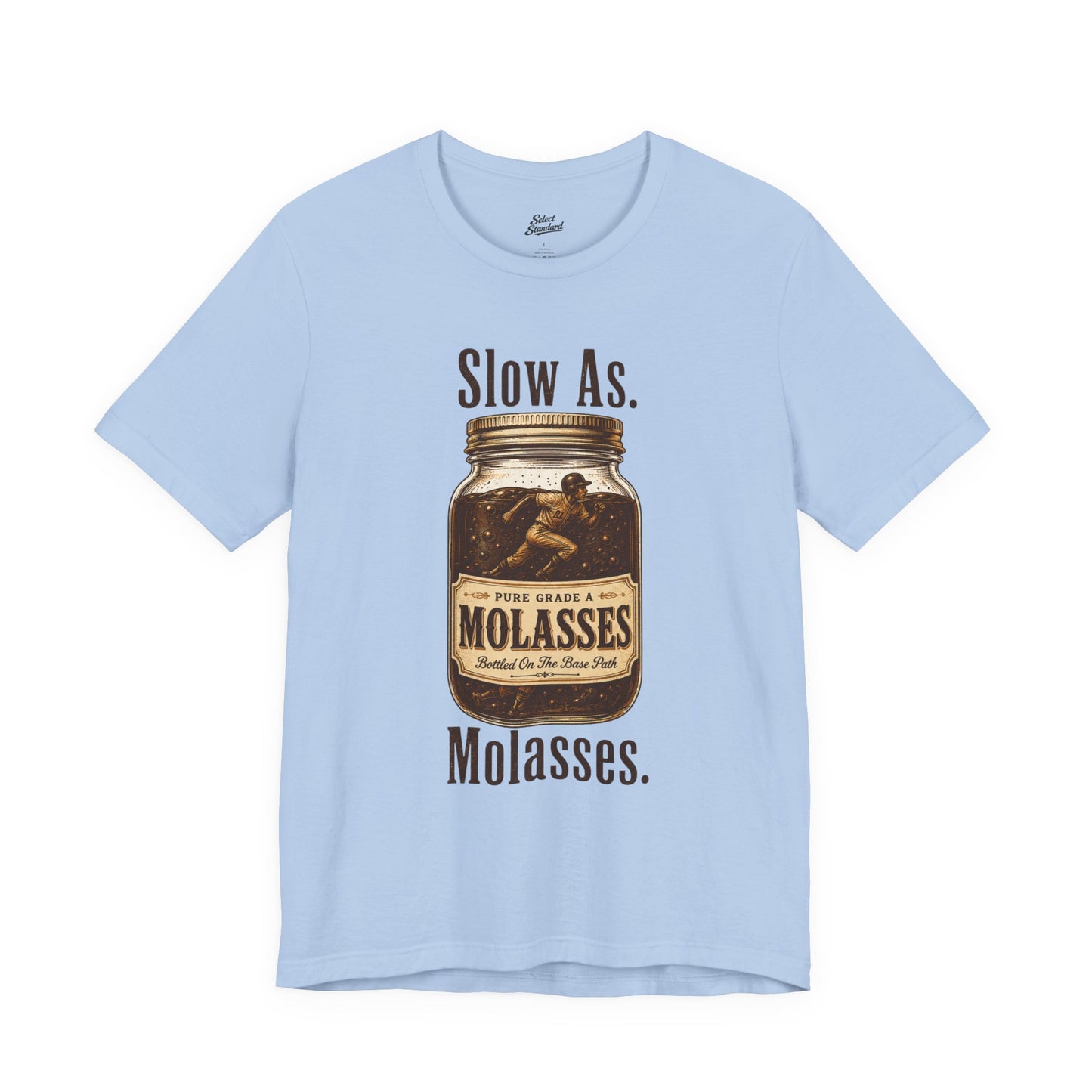 Slow as Molasses T-Shirt