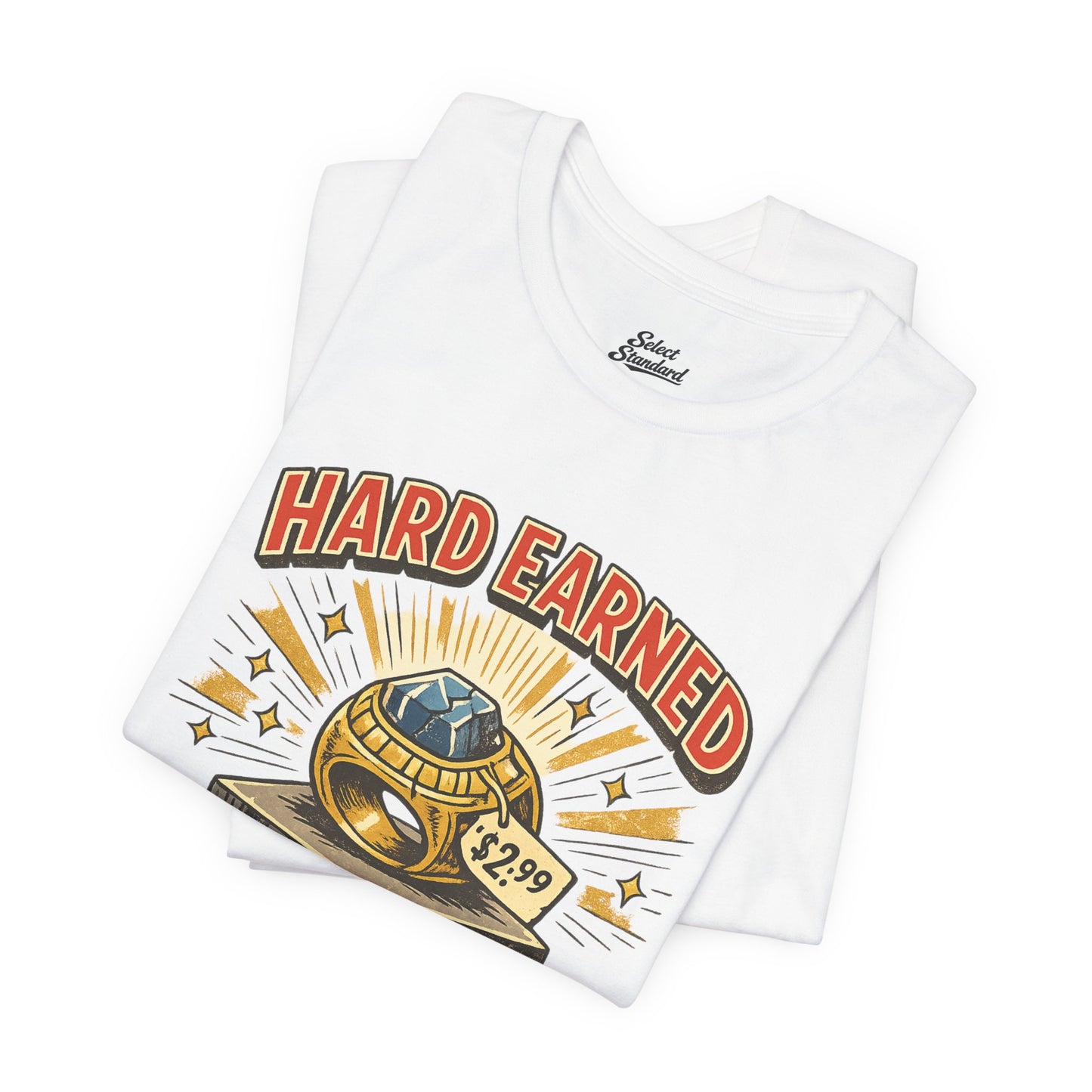 Hard Earned T-Shirt