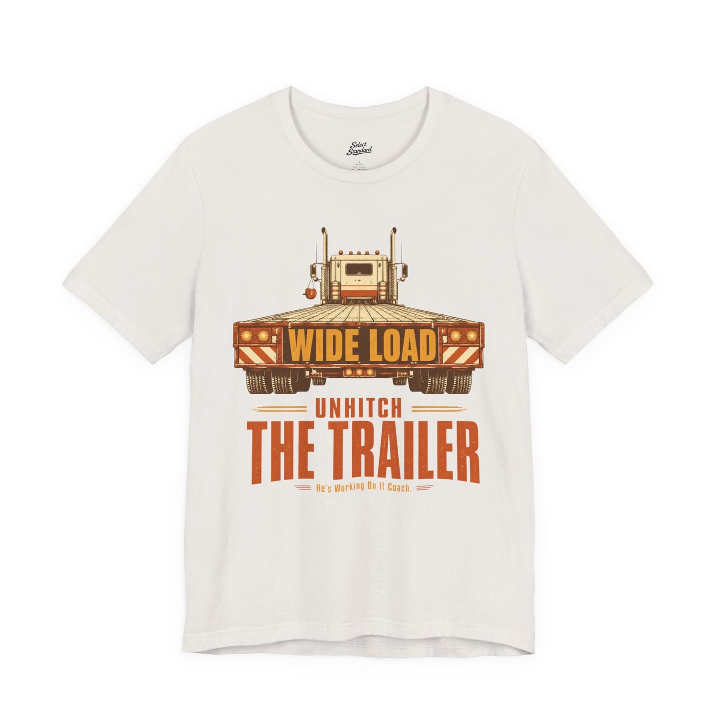Unhitch the Trailer T-Shirt