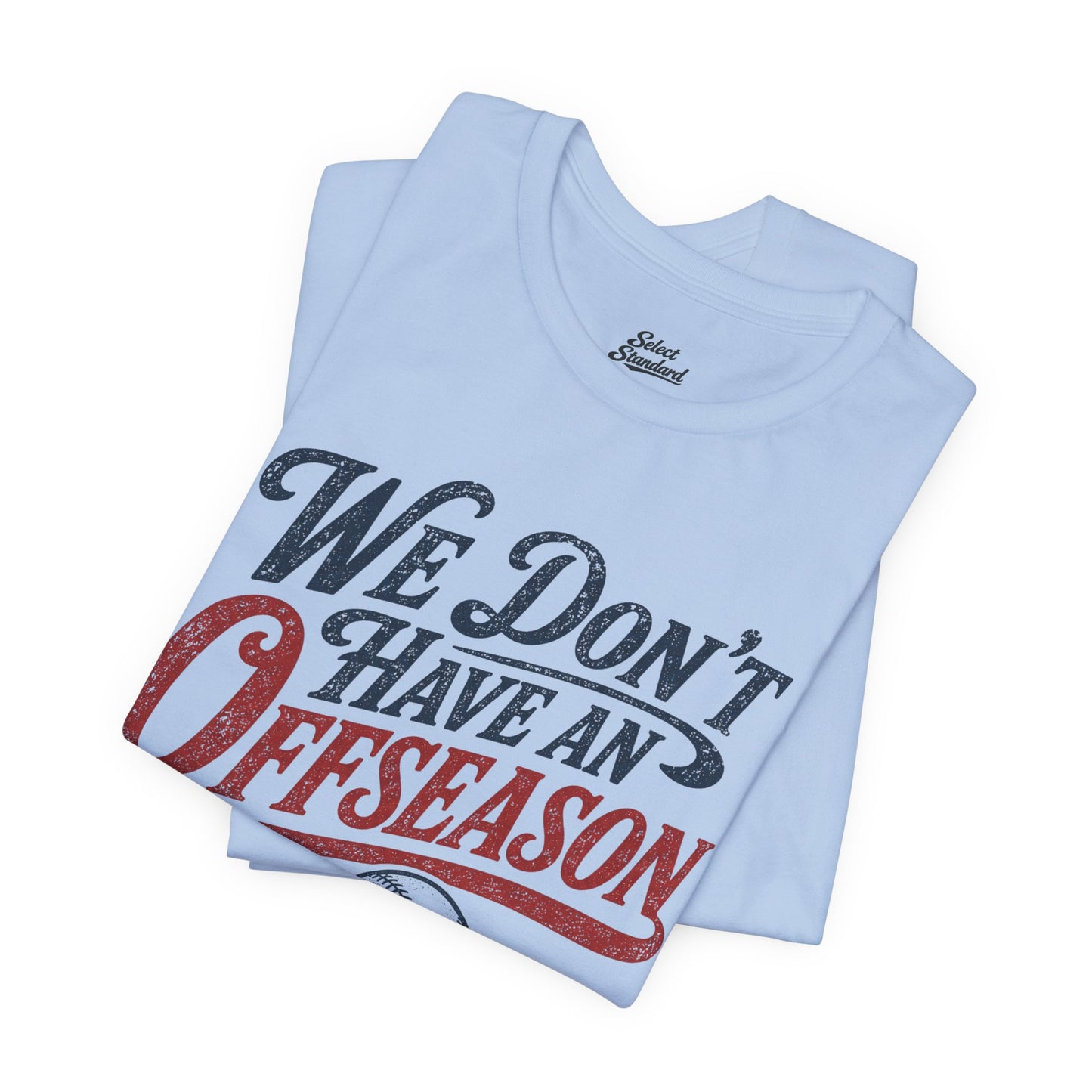No Offseason T-shirt