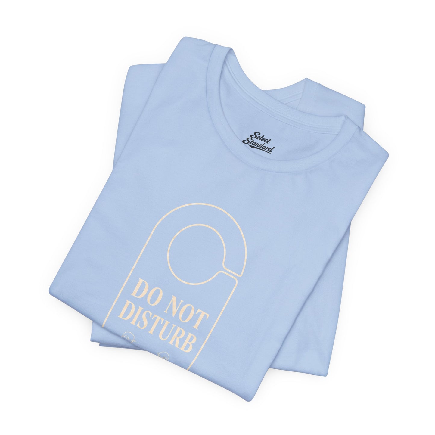 Do Not Disturb T-Shirt