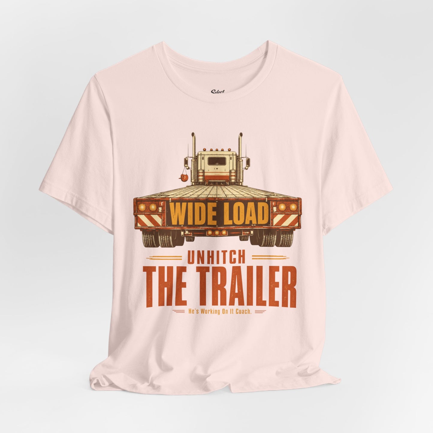 Unhitch the Trailer T-Shirt
