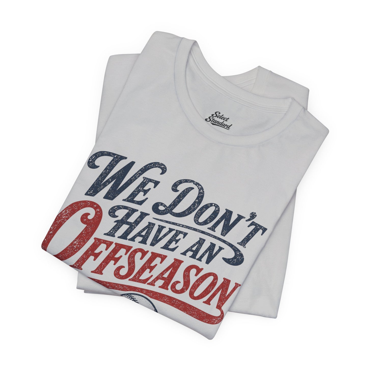 No Offseason T-shirt