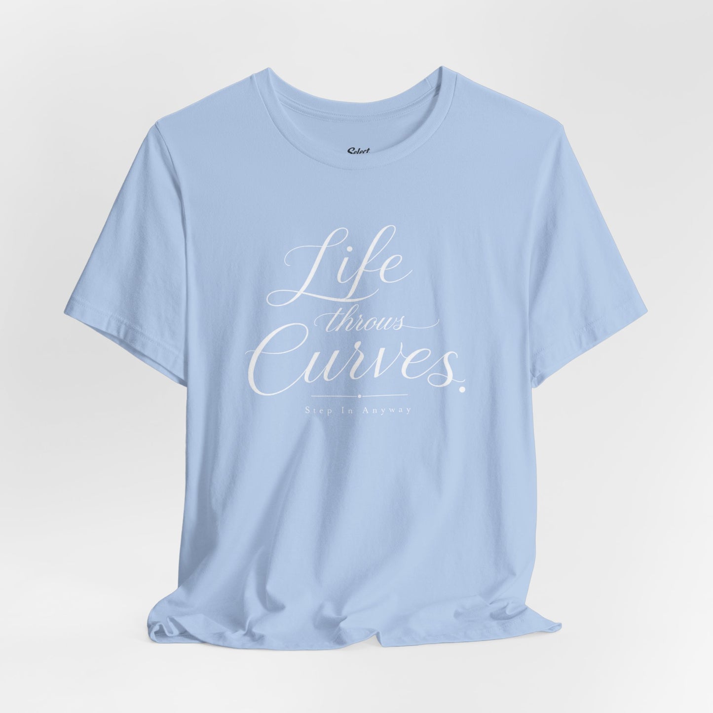 Life throws curves T-Shirt