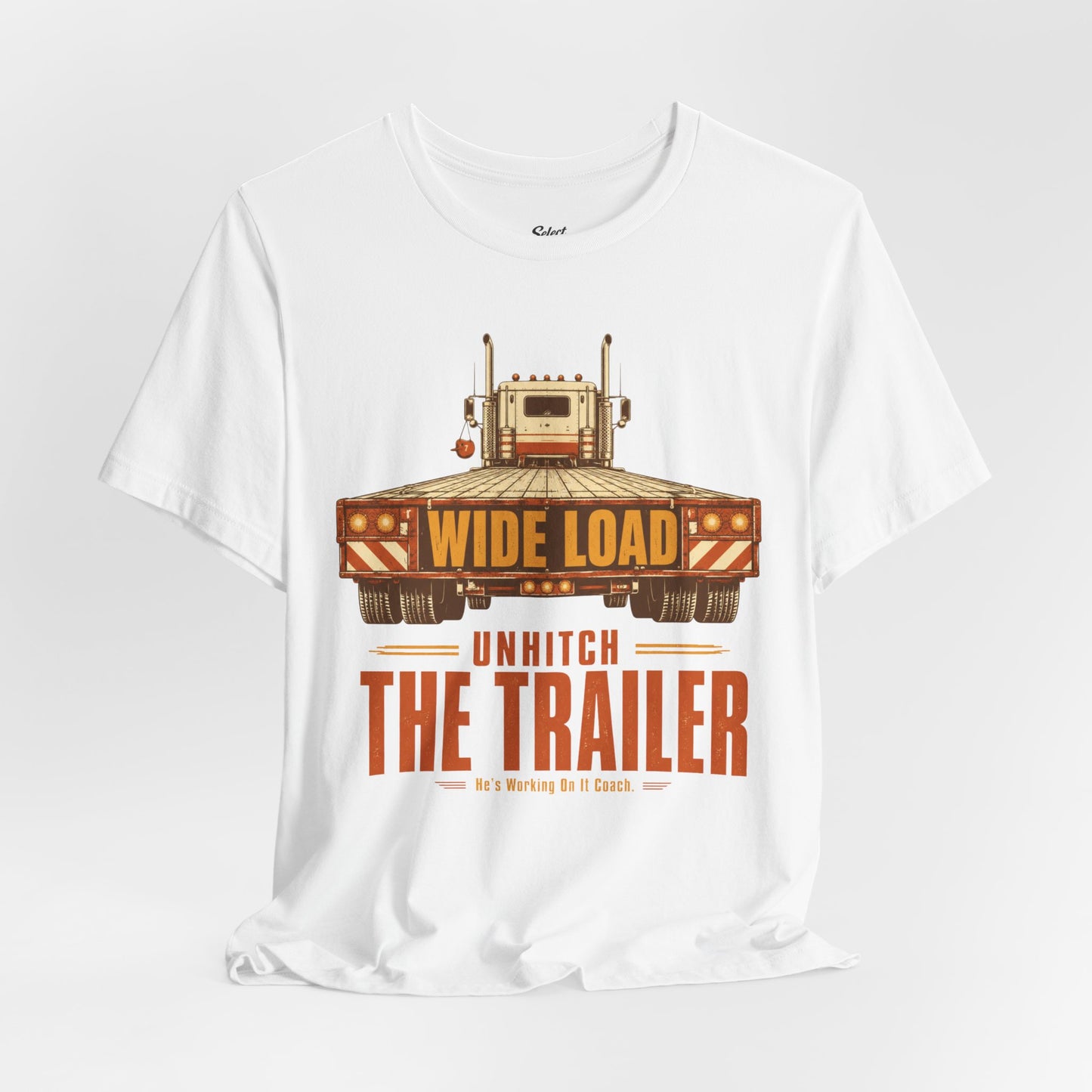 Unhitch the Trailer T-Shirt