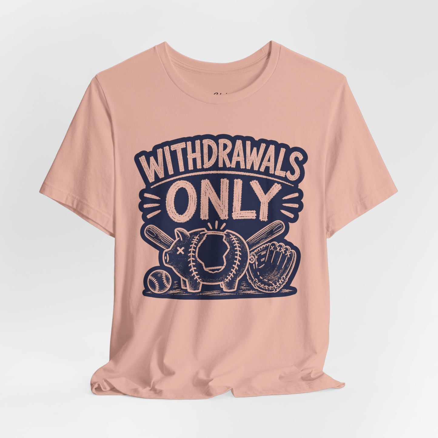 Withdrawals Only T-shirt