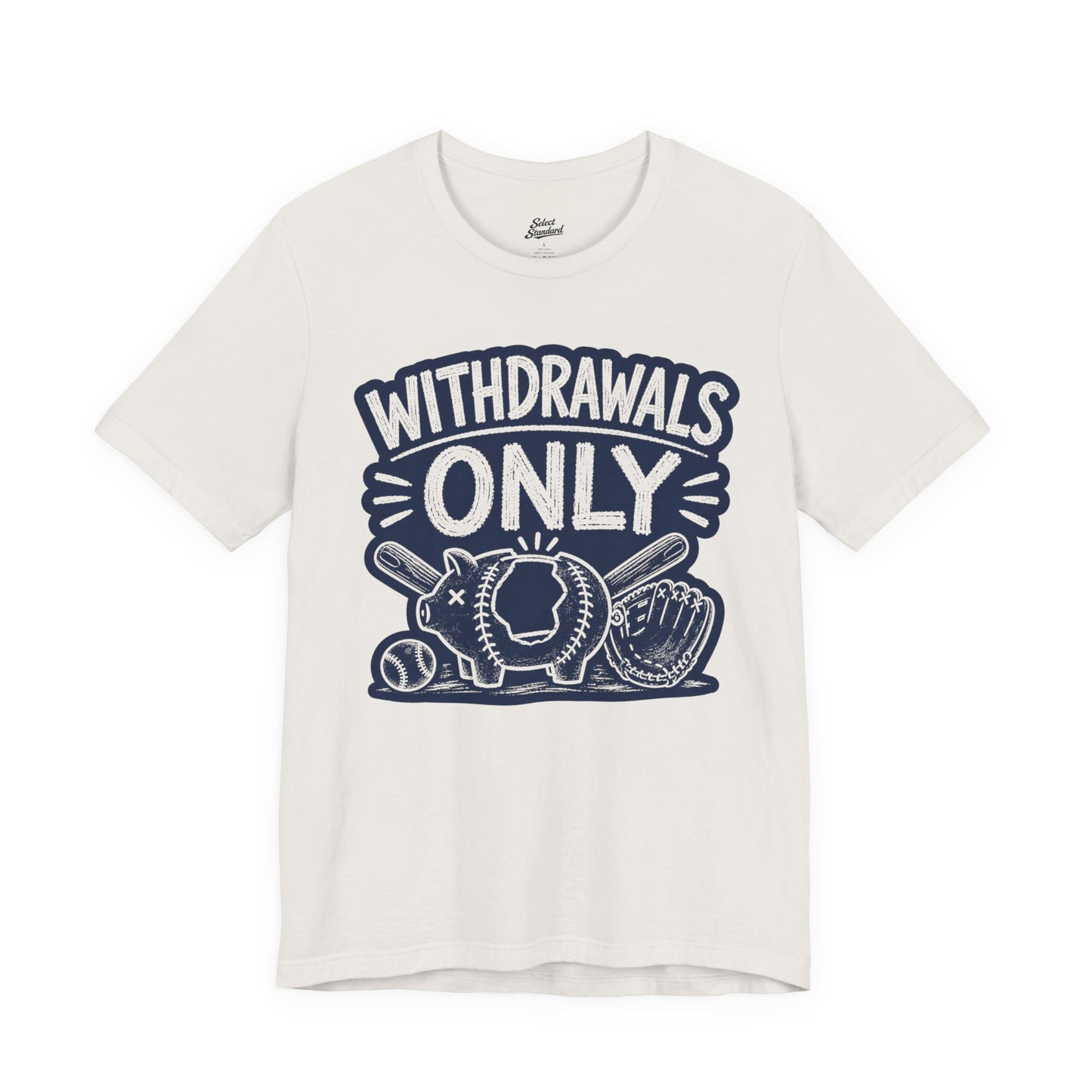 Withdrawals Only T-shirt