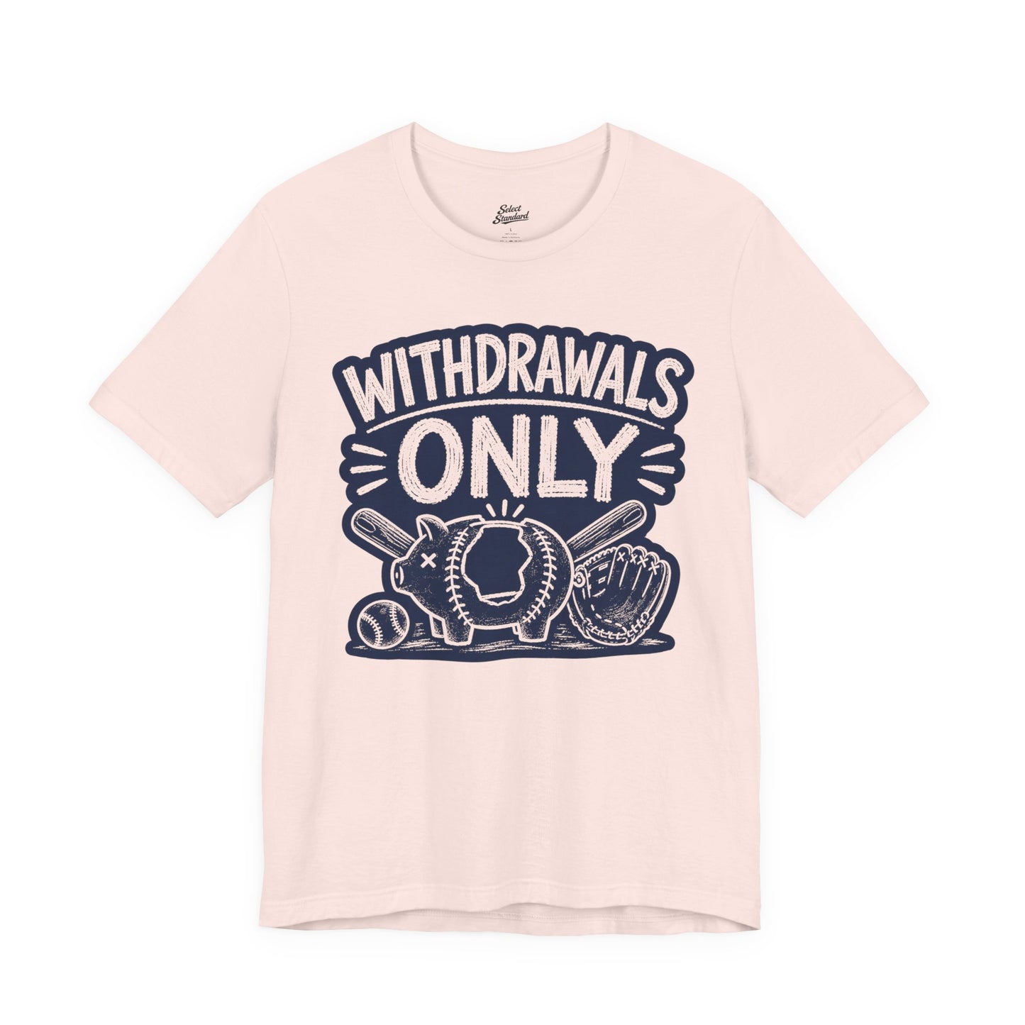 Withdrawals Only T-shirt