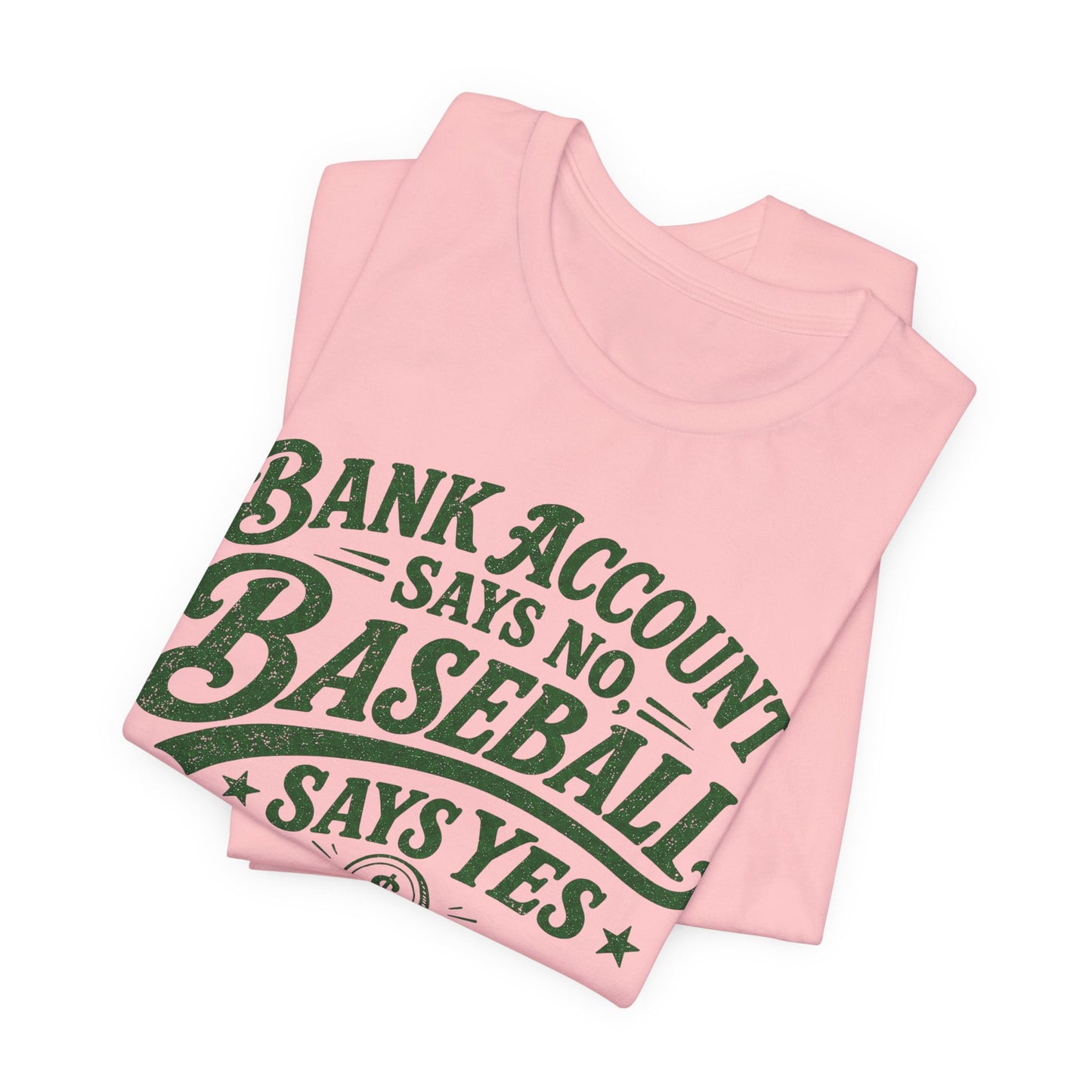 Bank Account Says No T-shirt