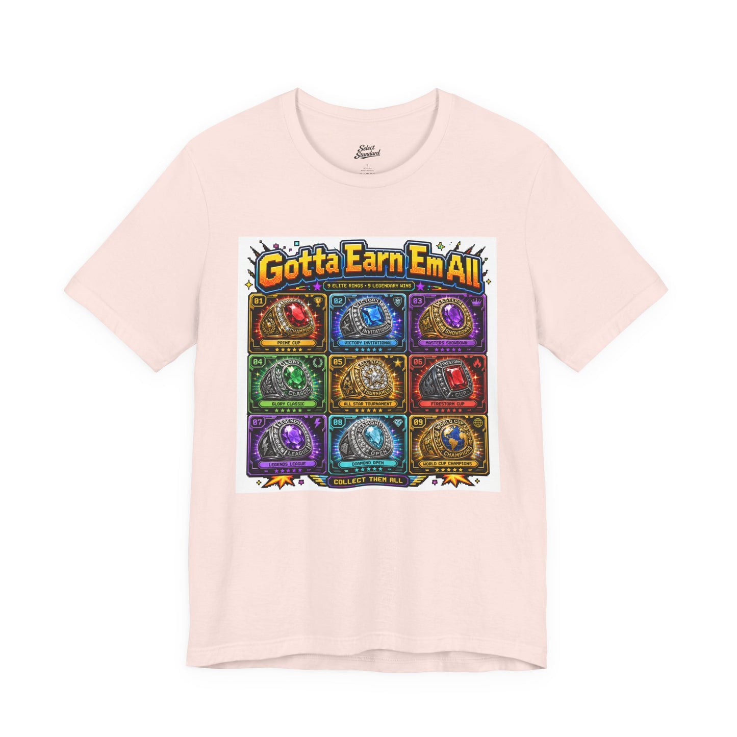 Gotta Earn ‘Em All T-Shirt