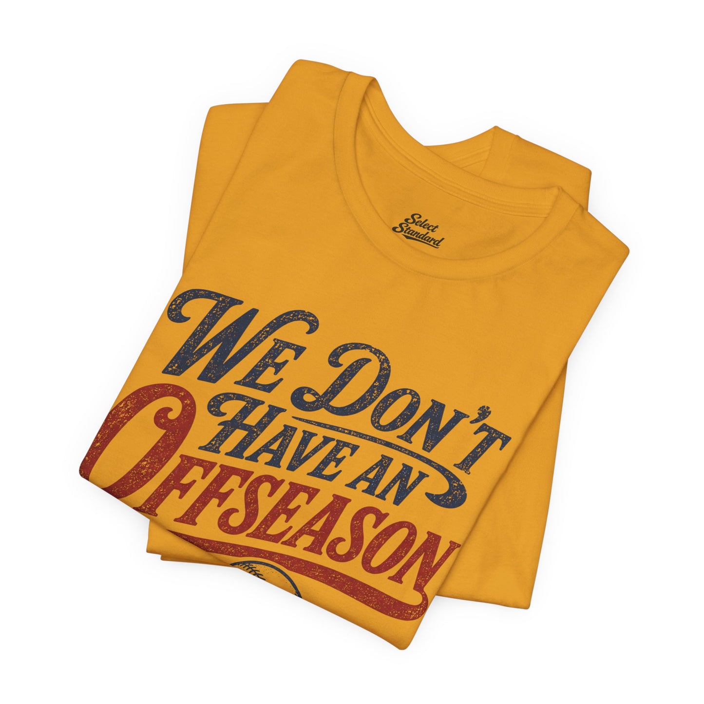 No Offseason T-shirt