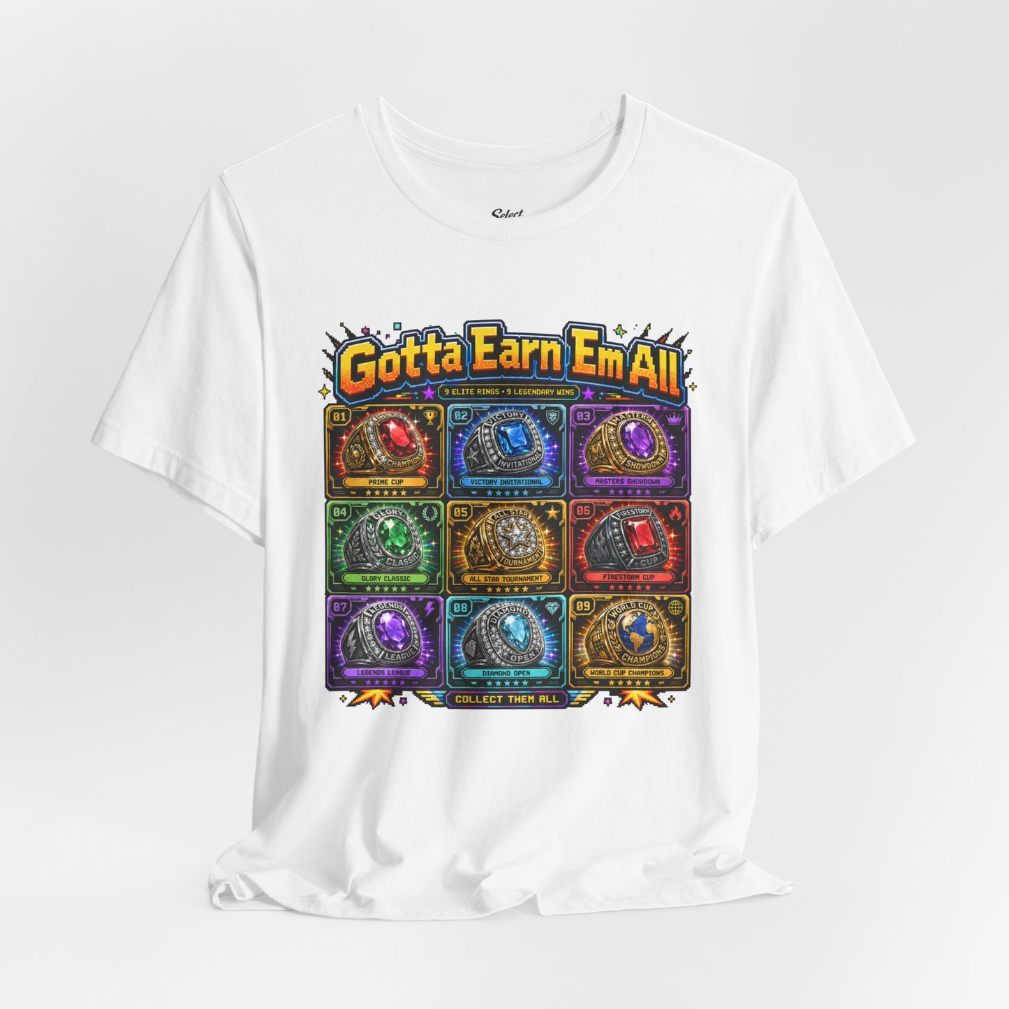 Gotta Earn ‘Em All T-Shirt