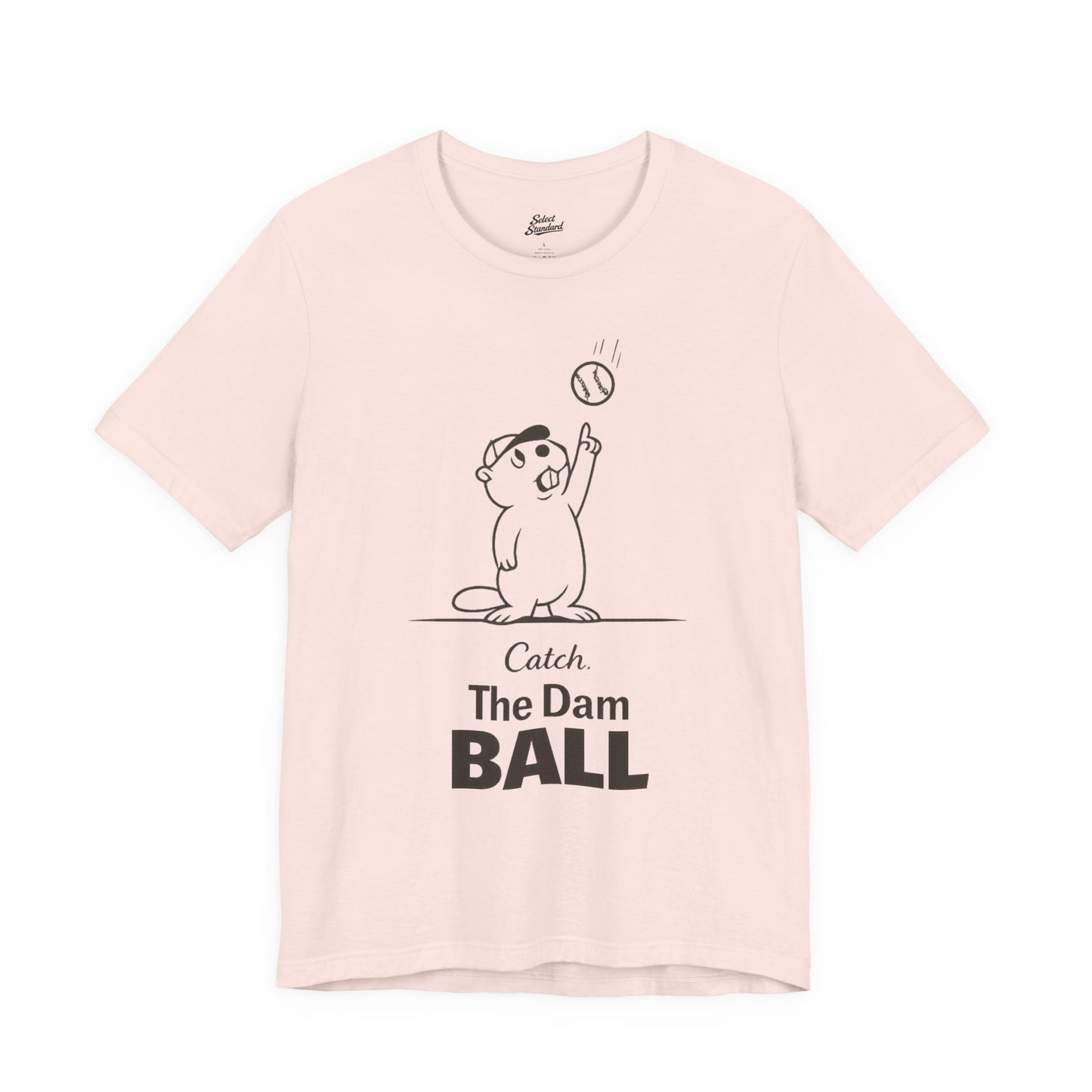 Catch the Dam Ball T-Shirt