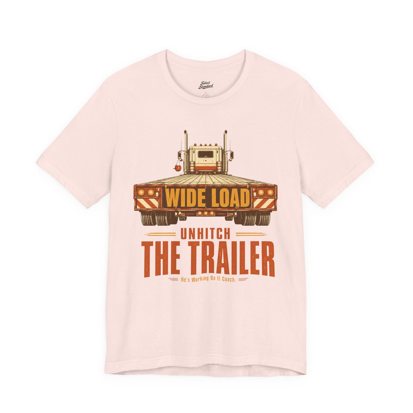 Unhitch the Trailer T-Shirt