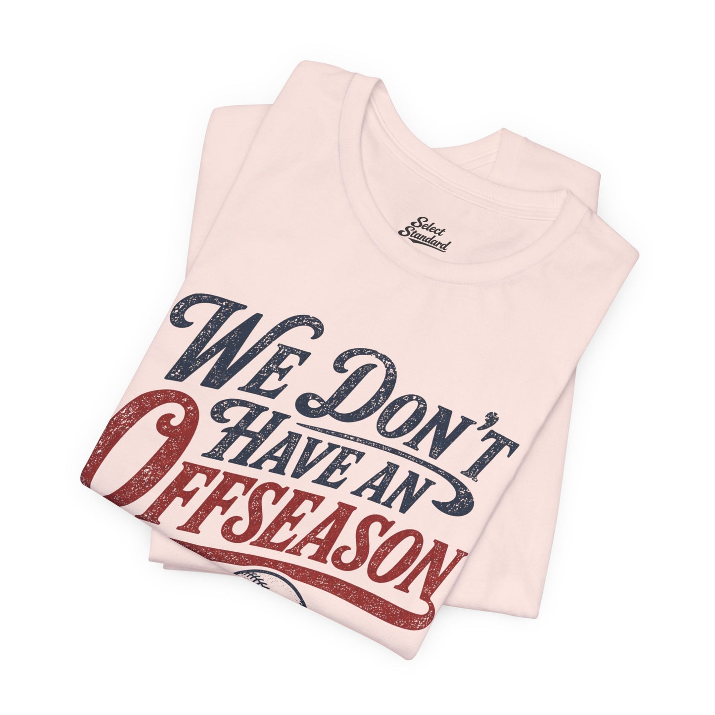 No Offseason T-shirt
