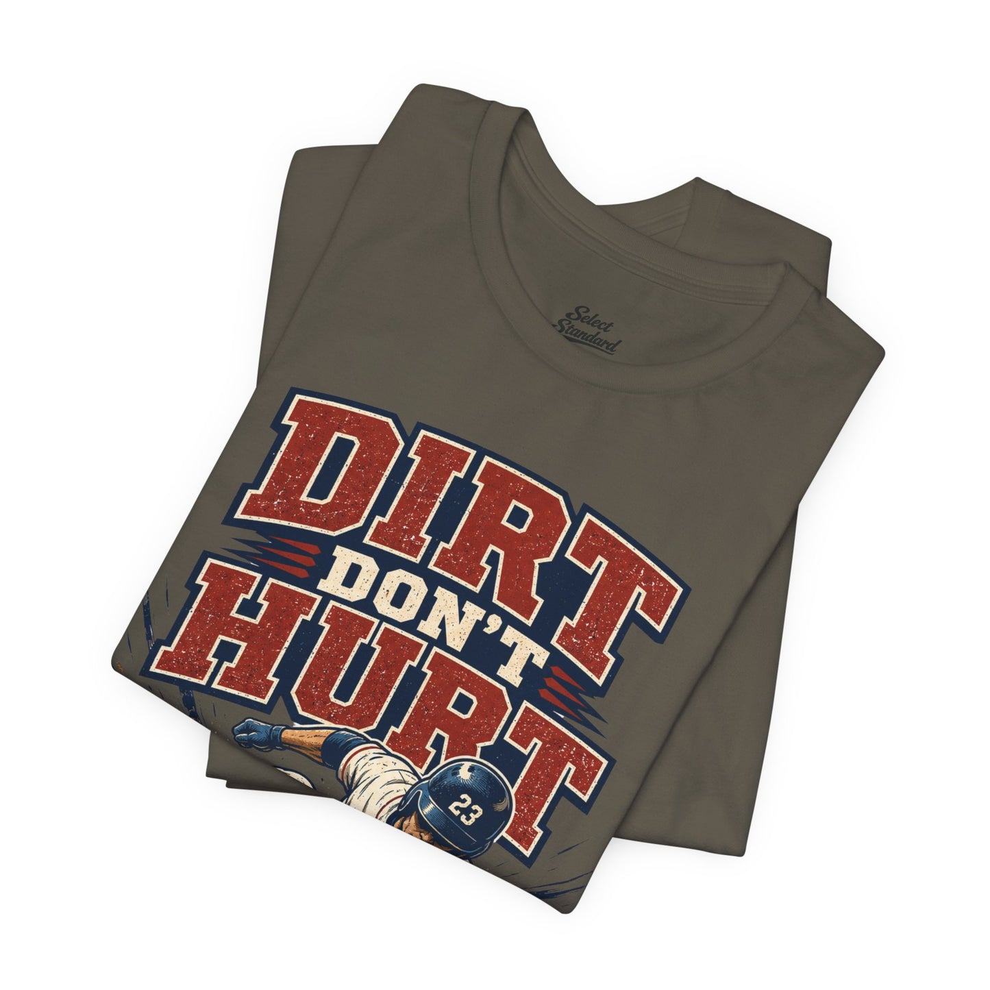 Dirt Don’t Hurt T-shirt