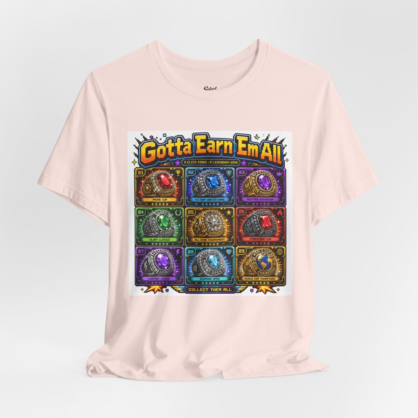 Gotta Earn ‘Em All T-Shirt