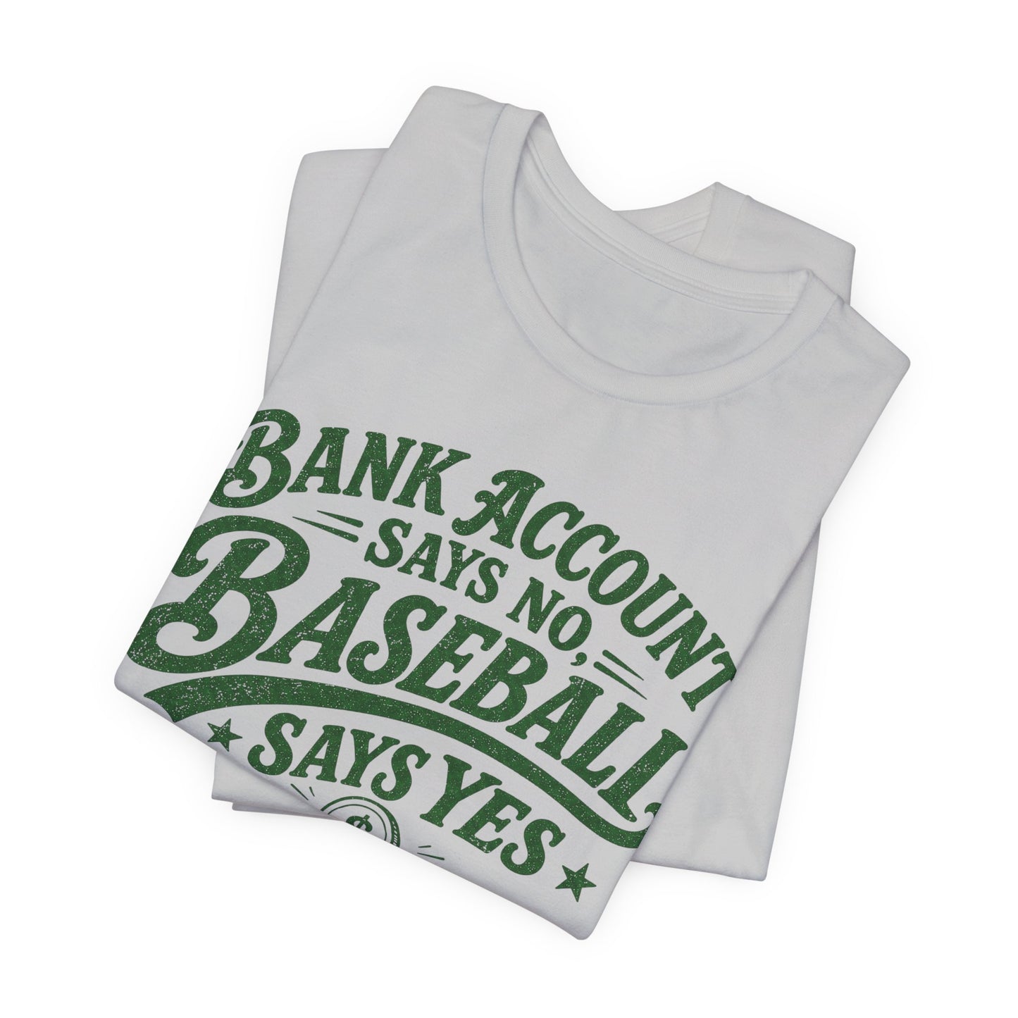 Bank Account Says No T-shirt
