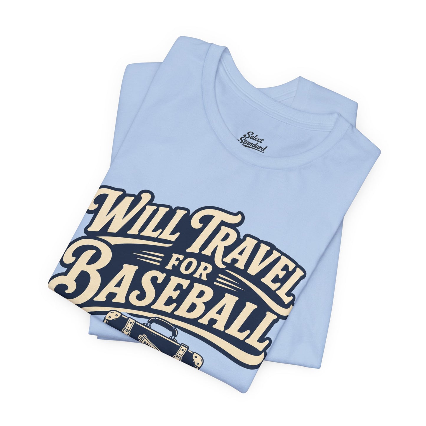 Will Travel For Baseball T-shirt