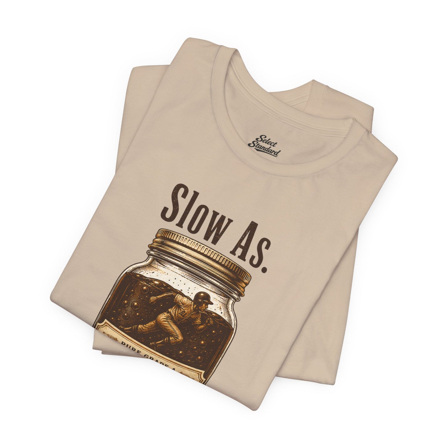 Slow as Molasses T-Shirt