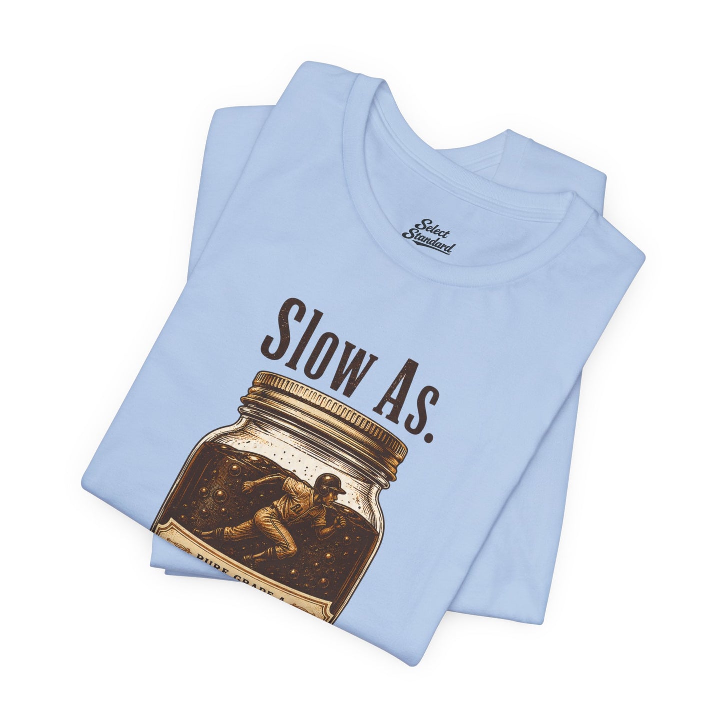 Slow as Molasses T-Shirt