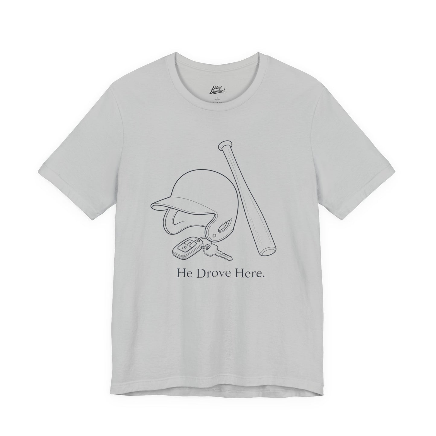 He Drove Here T-Shirt