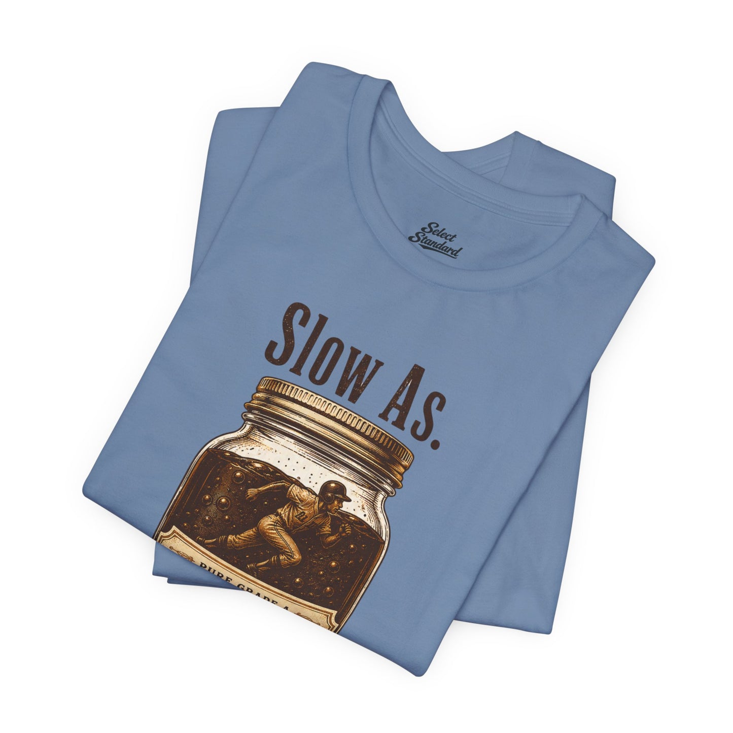 Slow as Molasses T-Shirt