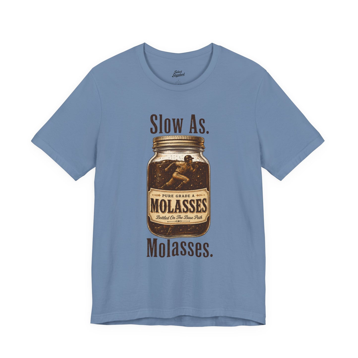 Slow as Molasses T-Shirt