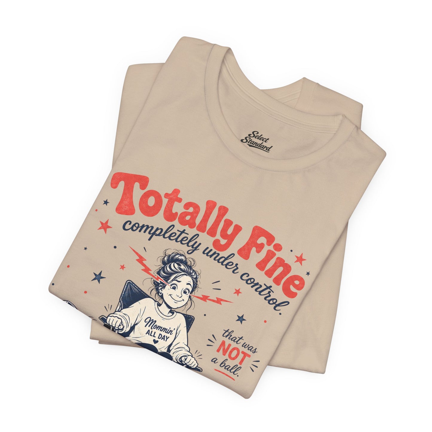 Totally Fine T-Shirt
