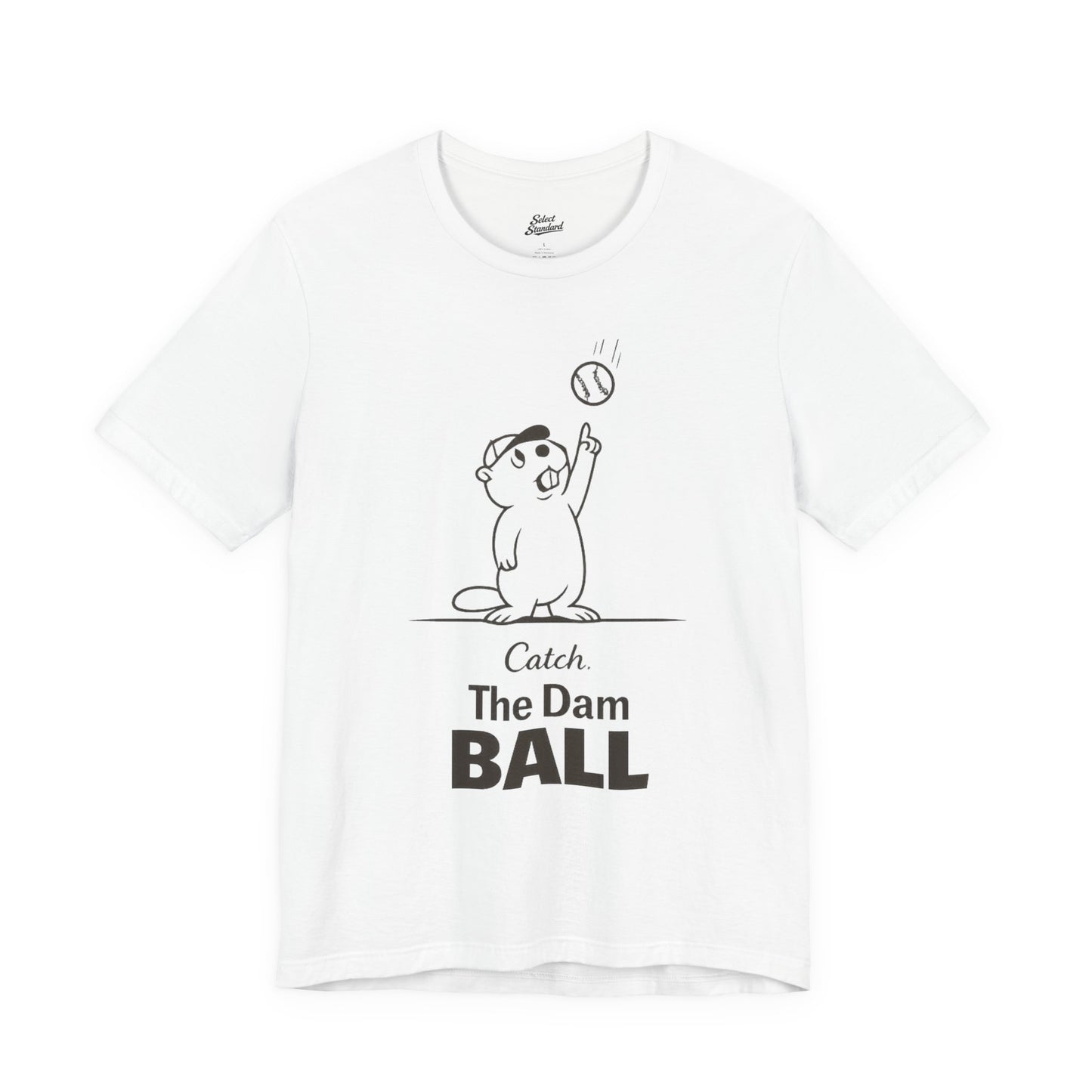 Catch the Dam Ball T-Shirt