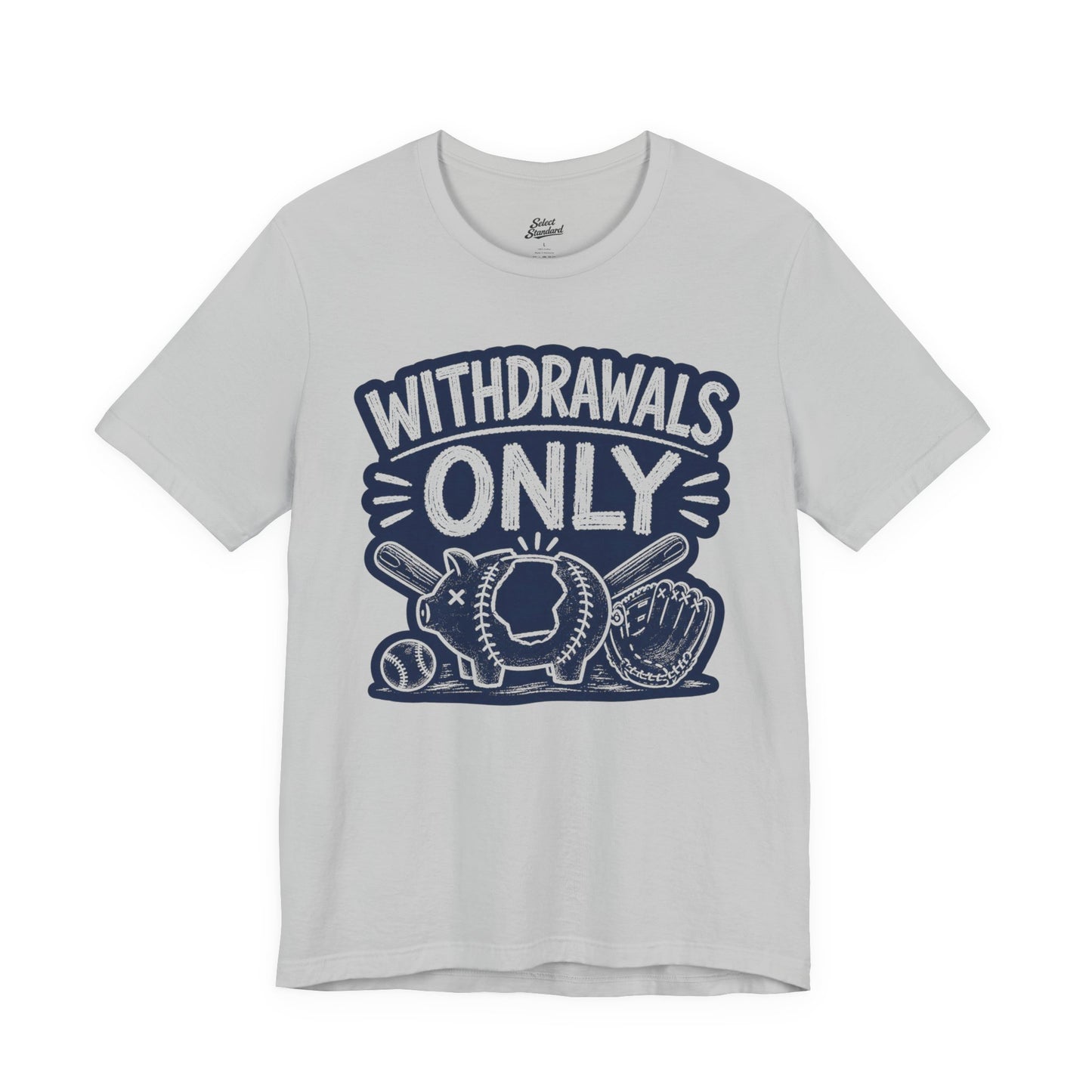 Withdrawals Only T-shirt
