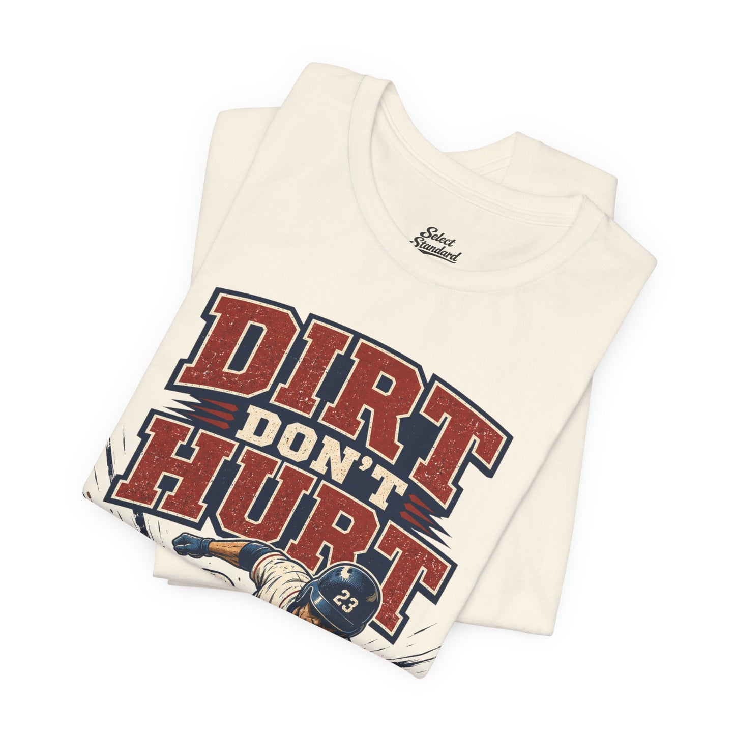 Dirt Don’t Hurt T-shirt