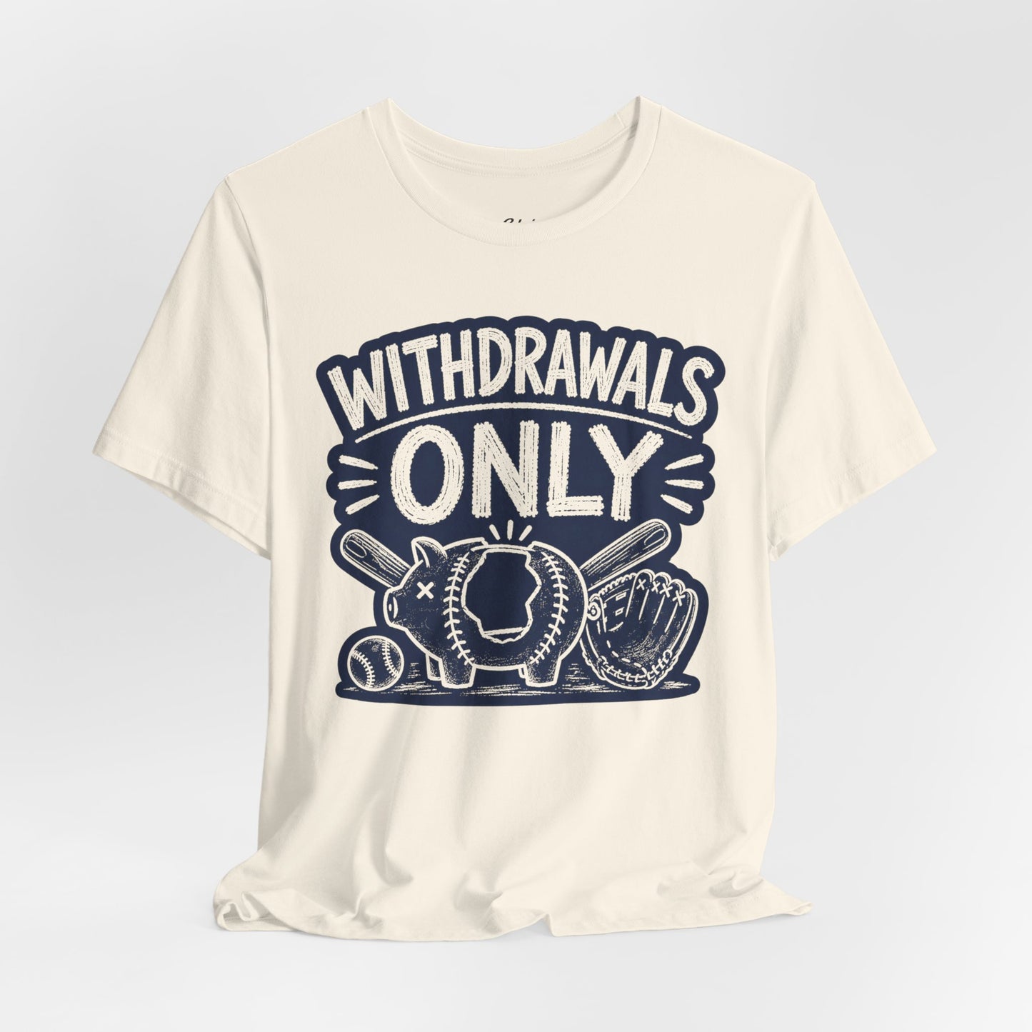Withdrawals Only T-shirt