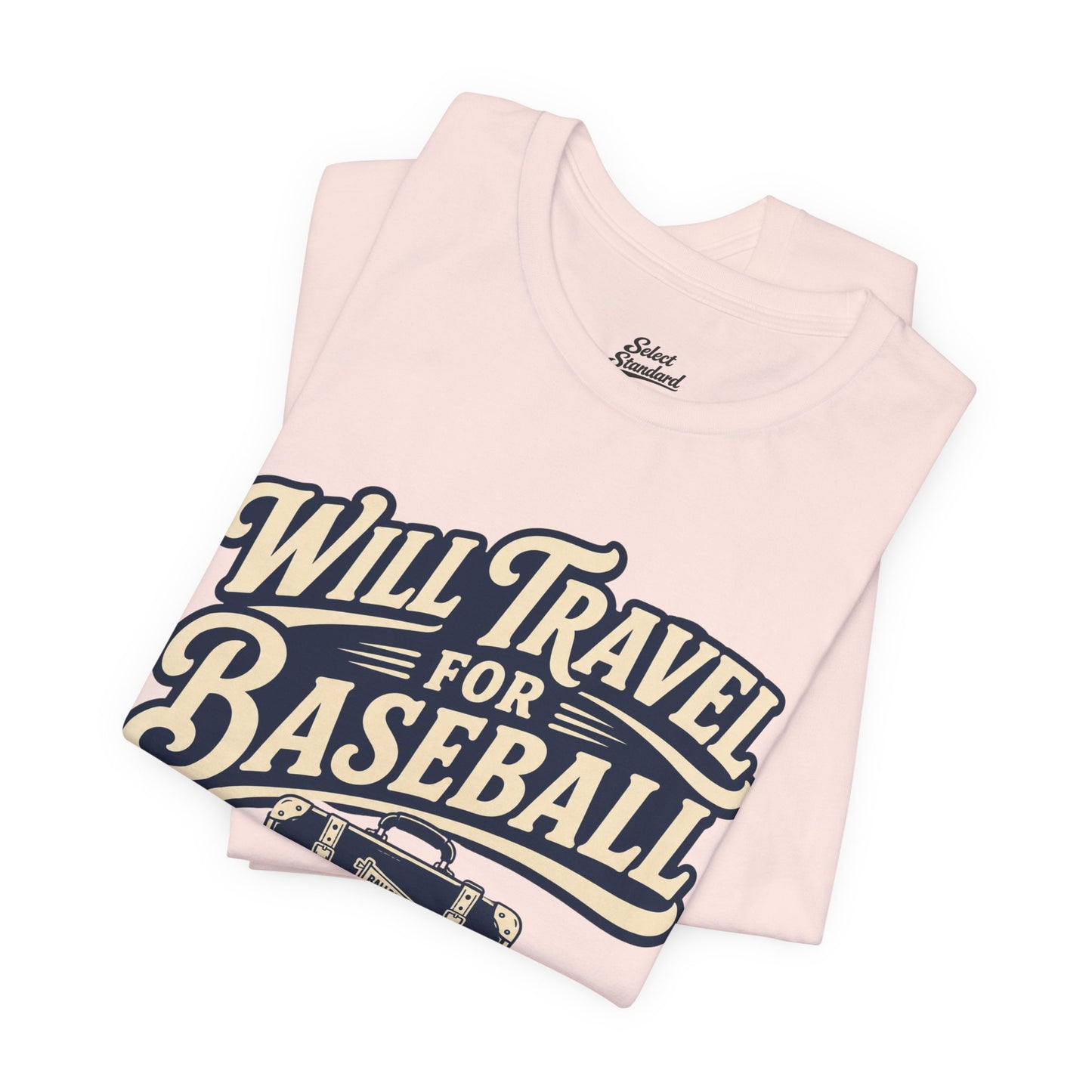 Will Travel For Baseball T-shirt