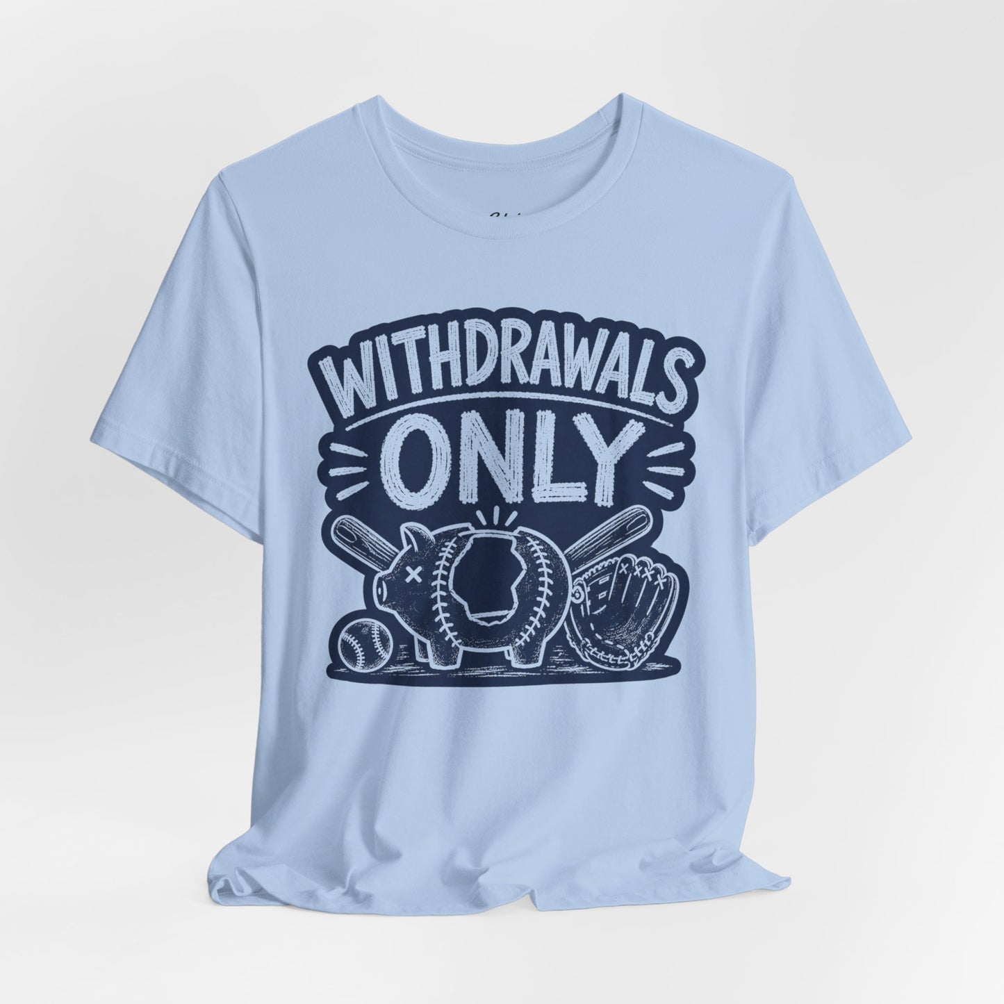 Withdrawals Only T-shirt