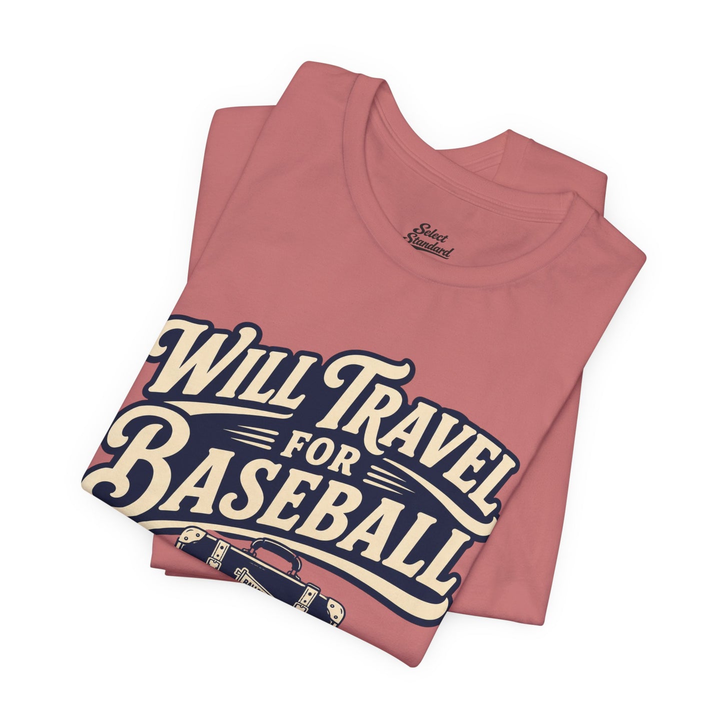 Will Travel For Baseball T-shirt