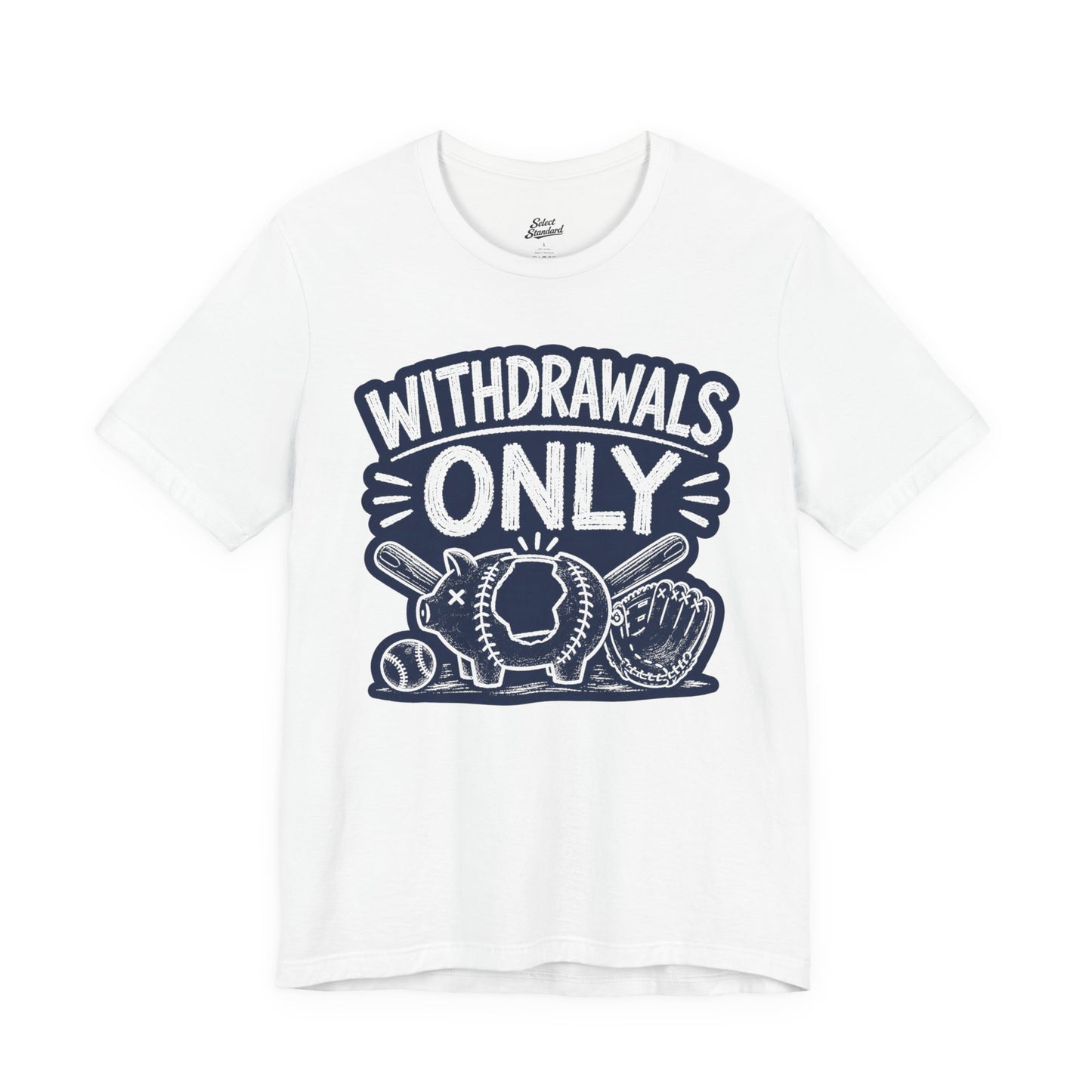 Withdrawals Only T-shirt