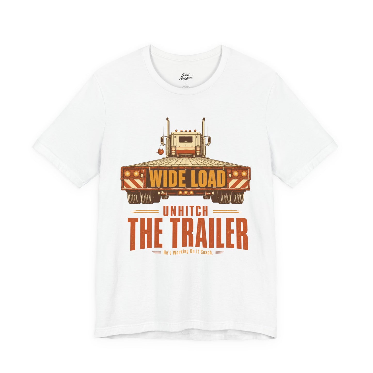 Unhitch the Trailer T-Shirt
