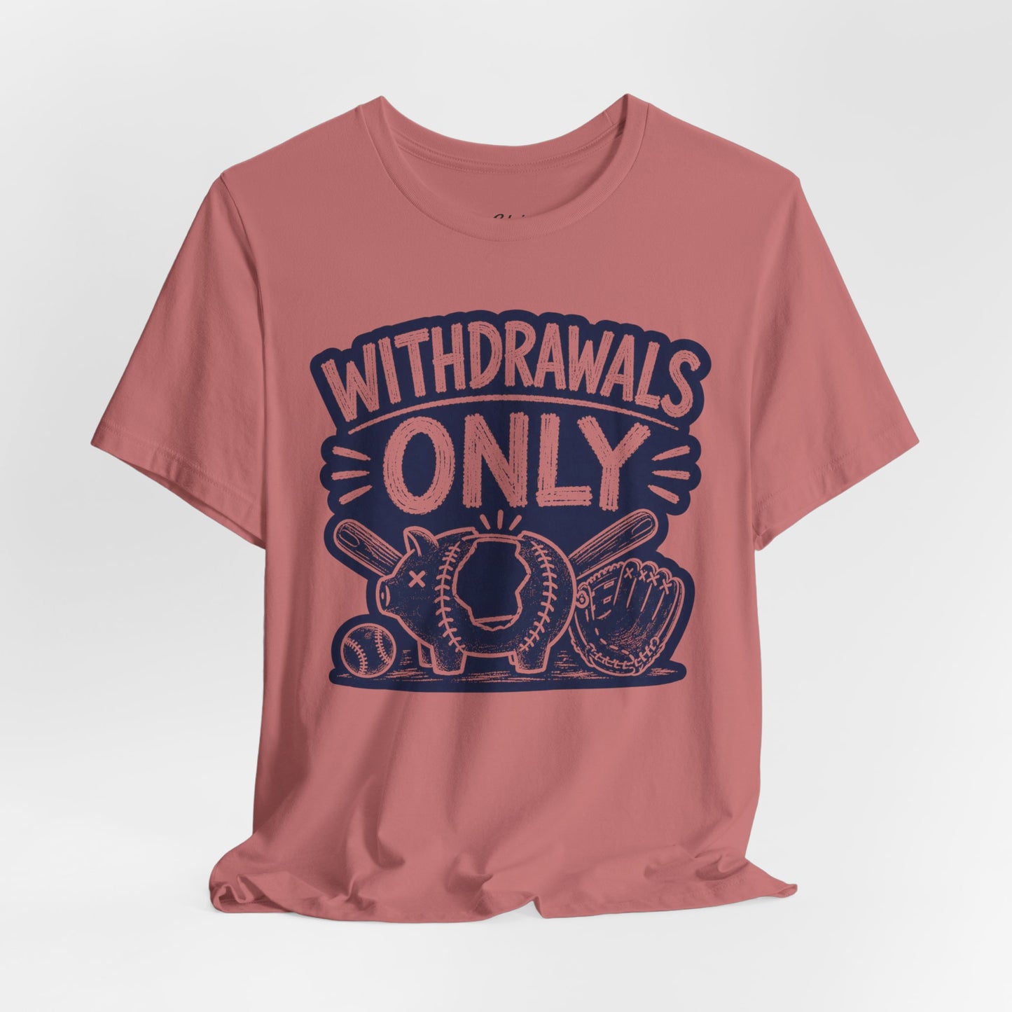Withdrawals Only T-shirt