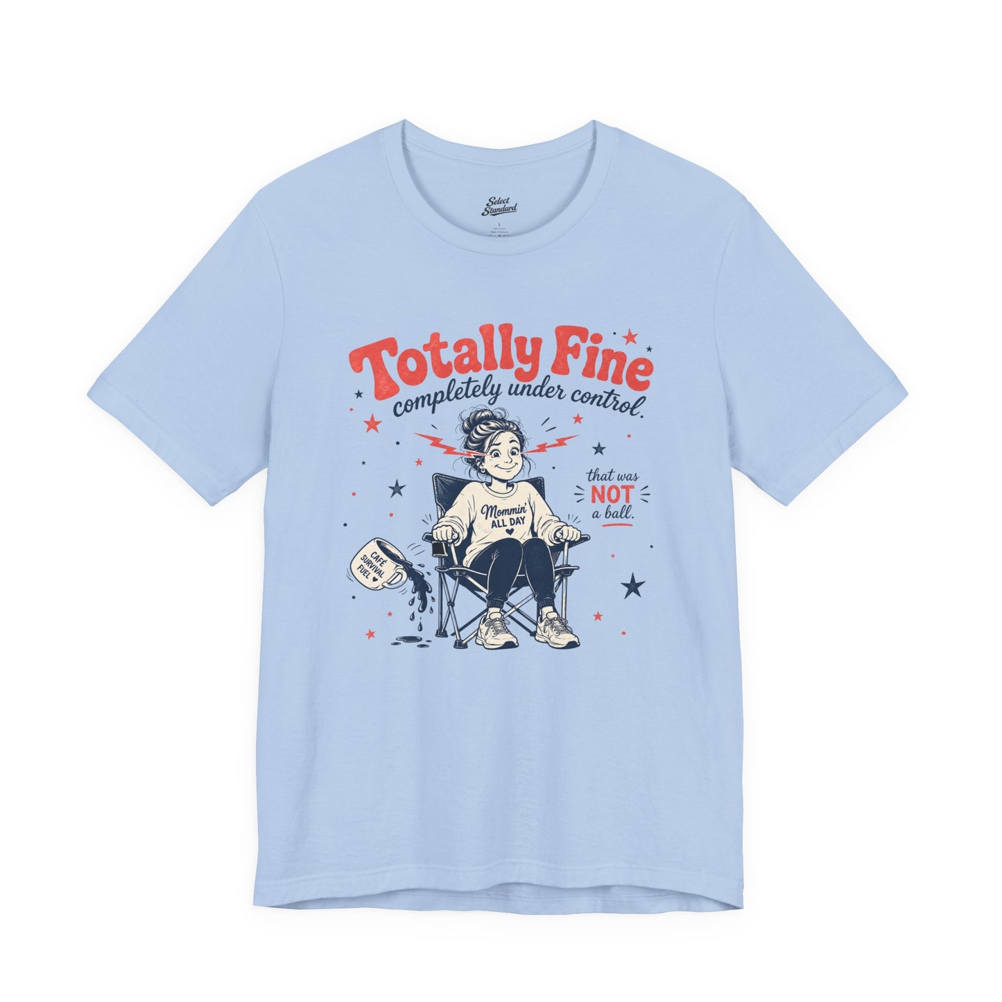 Totally Fine T-Shirt