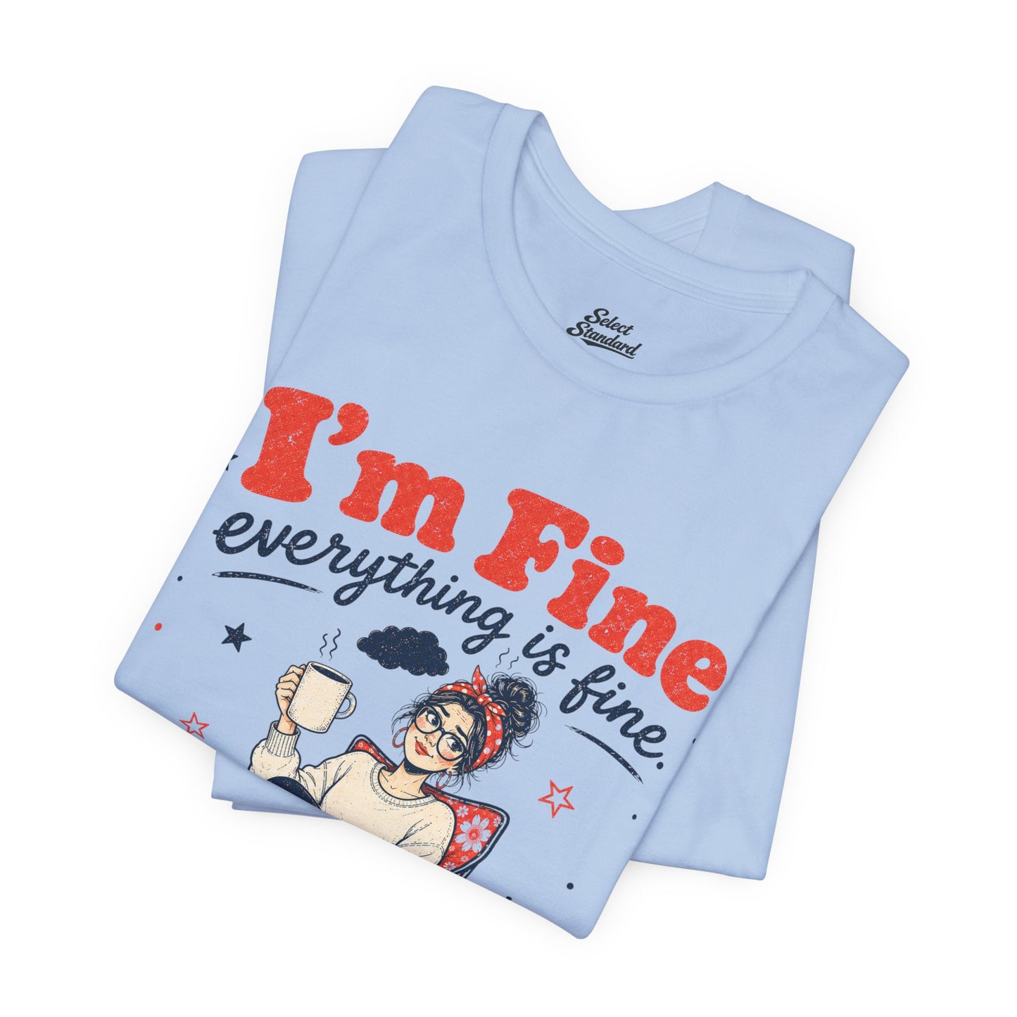 I’m Fine T-Shirt