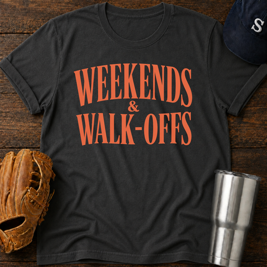Weekends & Walk-Offs T-Shirt