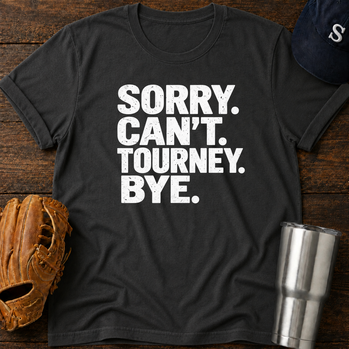 Sorry Can’t T-Shirt
