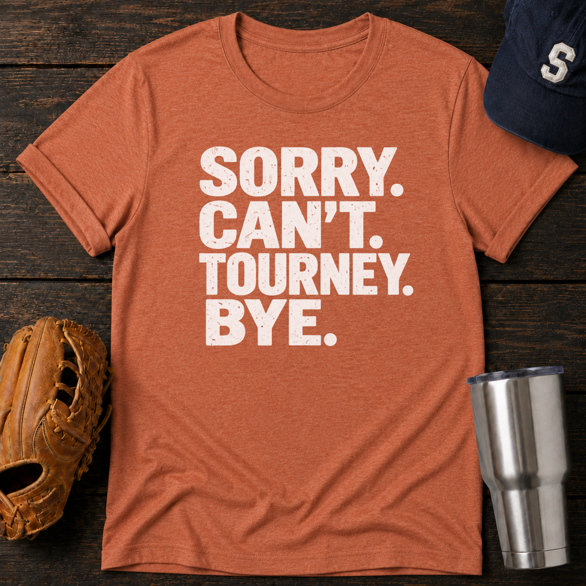 Sorry Can’t T-Shirt
